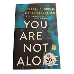 You Are Not Alone Dark Psychological Thriller by Hendricks & Pekkanen